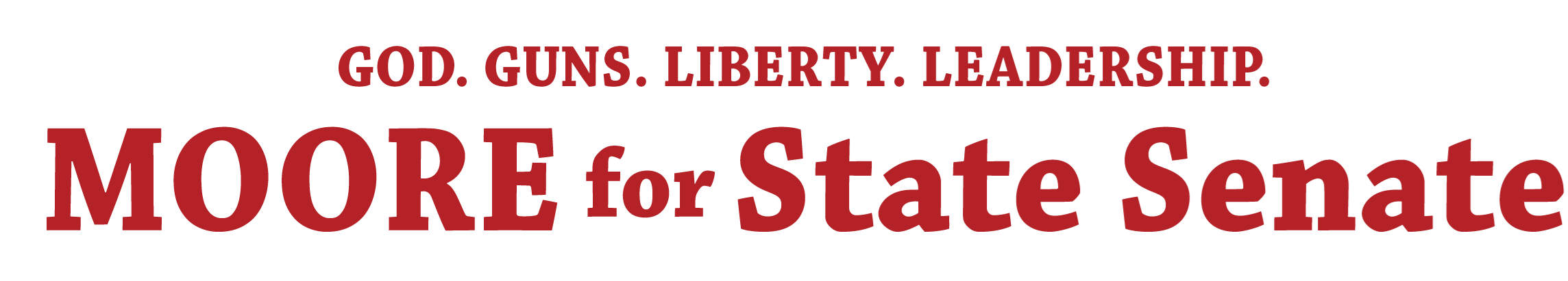 Colton Moore for State Senate - Moore Liberty. Moore Leadership